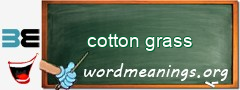 WordMeaning blackboard for cotton grass